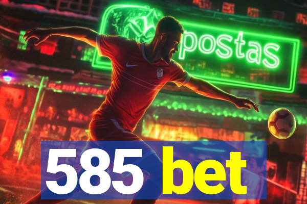 585 bet